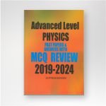 Advanced Level Physics Past Papers and Answers With MCQ Review (2019–2024)